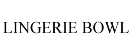 LINGERIE BOWL trademark