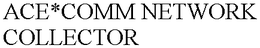 ACE*COMM NETWORK COLLECTOR trademark