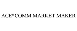 ACE*COMM MARKET MAKER trademark