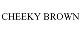 CHEEKY BROWN trademark