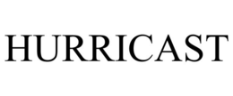 HURRICAST trademark