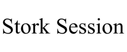STORK SESSION trademark