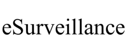 ESURVEILLANCE trademark