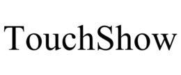 TOUCHSHOW trademark