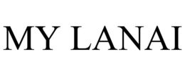 MY LANAI trademark