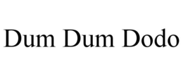 DUM DUM DODO trademark