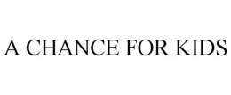 A CHANCE FOR KIDS trademark