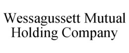 WESSAGUSSETT MUTUAL HOLDING COMPANY trademark