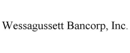 WESSAGUSSETT BANCORP, INC. trademark