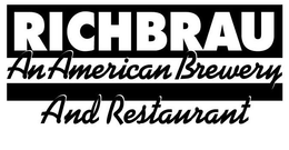 RICHBRAU AN AMERICAN BREWERY AND RESTAURANT trademark