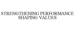 STRENGTHENING PERFORMANCE SHAPING VALUES trademark