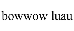 BOWWOW LUAU trademark