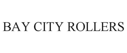 BAY CITY ROLLERS trademark