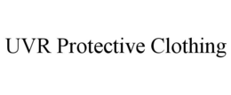UVR PROTECTIVE CLOTHING trademark