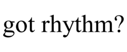 GOT RHYTHM? trademark