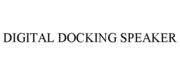 DIGITAL DOCKING SPEAKER trademark