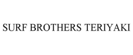 SURF BROTHERS TERIYAKI trademark