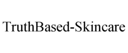 TRUTHBASED-SKINCARE trademark