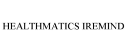 HEALTHMATICS IREMIND trademark