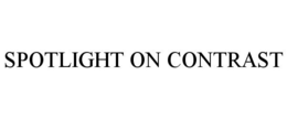 SPOTLIGHT ON CONTRAST trademark