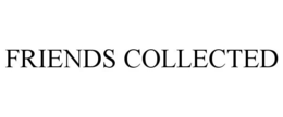 FRIENDS COLLECTED trademark