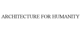ARCHITECTURE FOR HUMANITY trademark