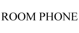 ROOM PHONE trademark