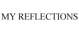 MY REFLECTIONS trademark