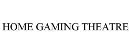 HOME GAMING THEATRE trademark