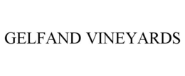 GELFAND VINEYARDS trademark