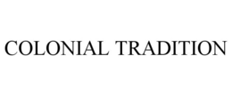 COLONIAL TRADITION trademark