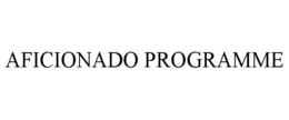 AFICIONADO PROGRAMME trademark