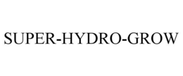 SUPER-HYDRO-GROW trademark