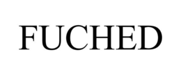 FUCHED trademark