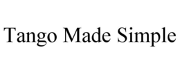 TANGO MADE SIMPLE trademark