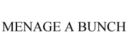 MENAGE A BUNCH trademark