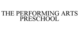 THE PERFORMING ARTS PRESCHOOL trademark
