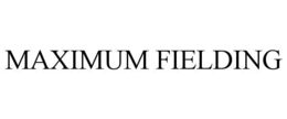 MAXIMUM FIELDING trademark