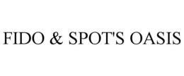 FIDO & SPOT'S OASIS trademark