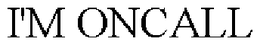 I'M ONCALL trademark