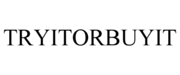 TRYITORBUYIT trademark