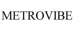 METROVIBE trademark