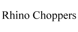 RHINO CHOPPERS trademark