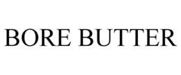 BORE BUTTER trademark