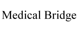 MEDICAL BRIDGE trademark