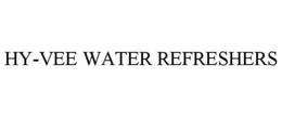HY-VEE WATER REFRESHERS trademark