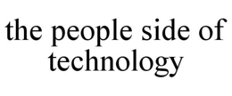 THE PEOPLE SIDE OF TECHNOLOGY trademark