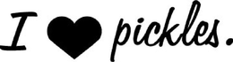 I PICKLES. trademark