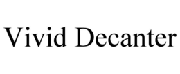 VIVID DECANTER trademark