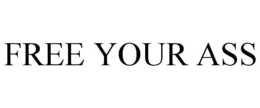 FREE YOUR ASS trademark